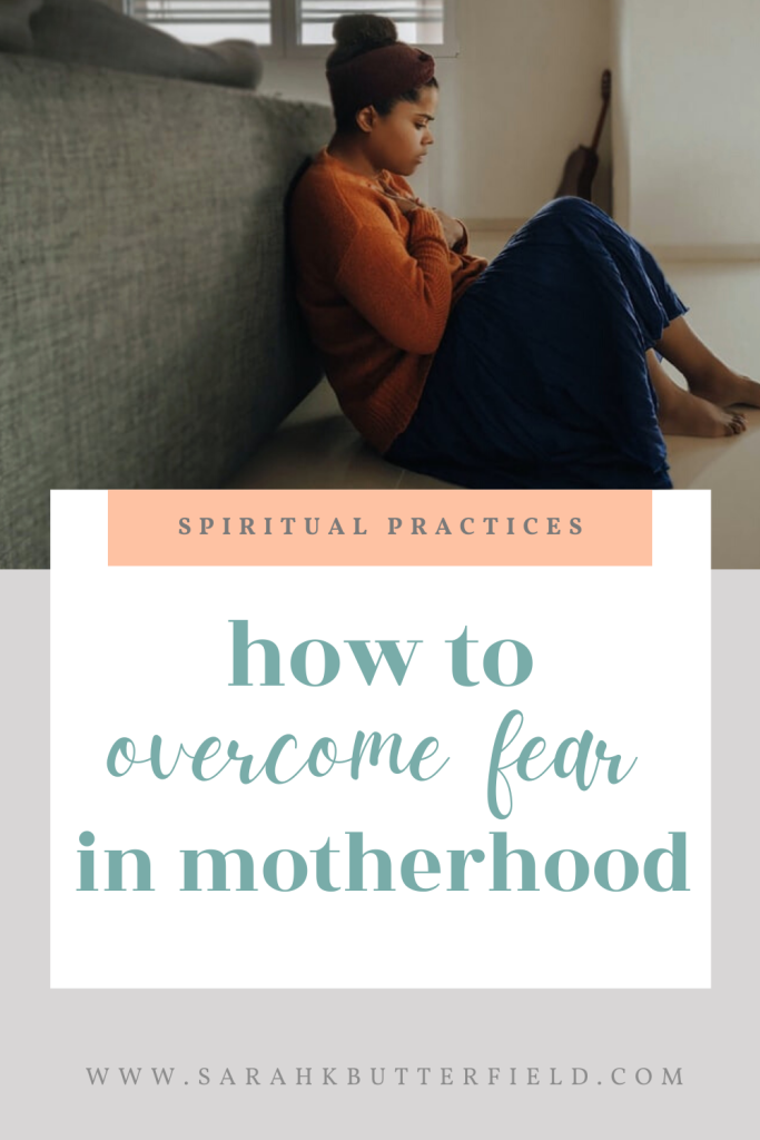 how to overcome fear in motherhood