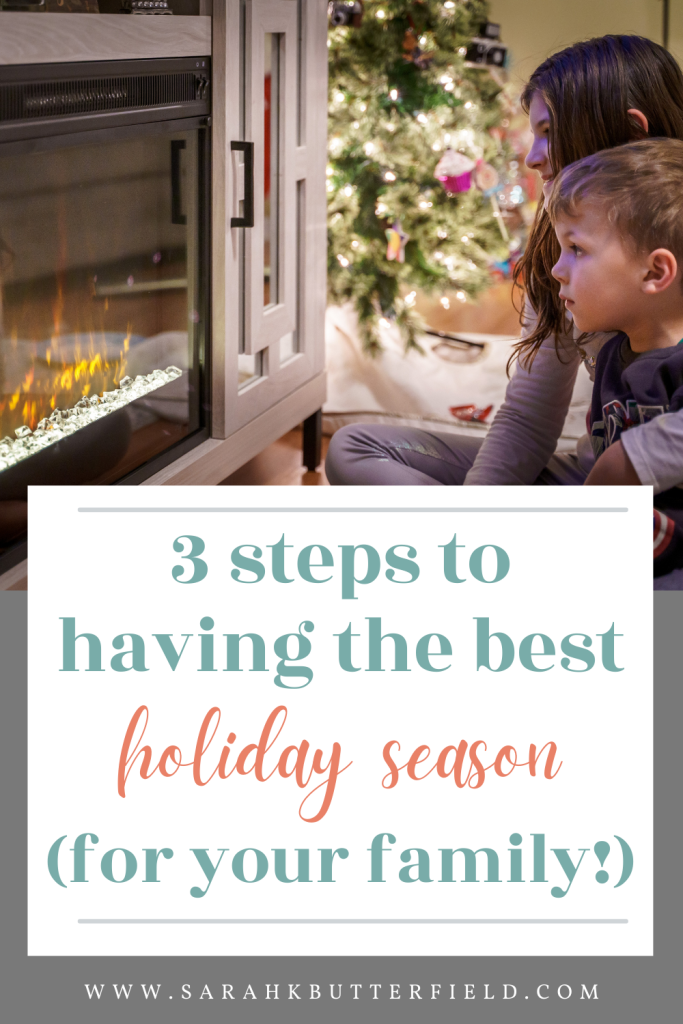 3 steps to having the best holiday season for your family
